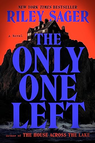 The Only One Left -- Riley Sager, Hardcover