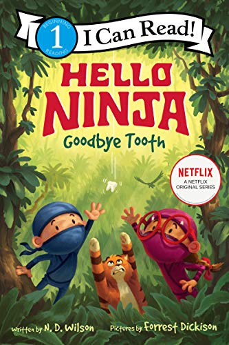 Hello, Ninja. Goodbye, Tooth! -- N. D. Wilson, Paperback