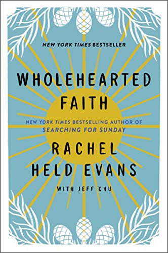 Wholehearted Faith -- Rachel Held Evans, Paperback