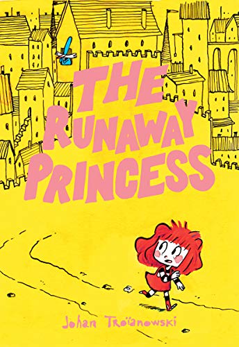 The Runaway Princess: (A Graphic Novel) -- Johan Troïanowski, Paperback