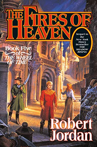The Fires of Heaven: Book Five of 'The Wheel of Time' -- Robert Jordan - Hardcover