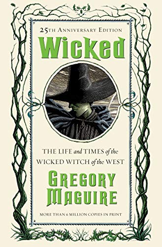 Wicked: The Life and Times of the Wicked Witch of the West -- Gregory Maguire, Hardcover