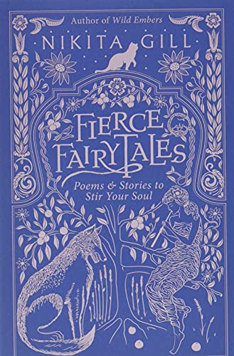 Fierce Fairytales: Poems and Stories to Stir Your Soul -- Nikita Gill, Paperback