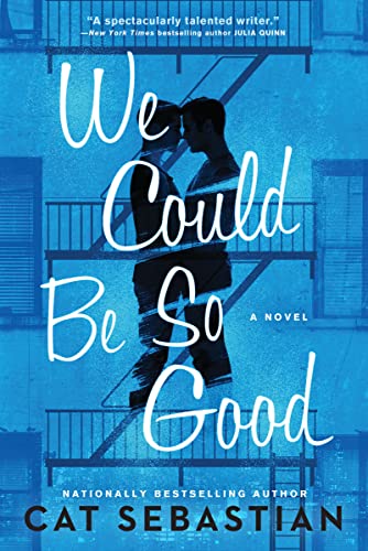 We Could Be So Good -- Cat Sebastian, Paperback