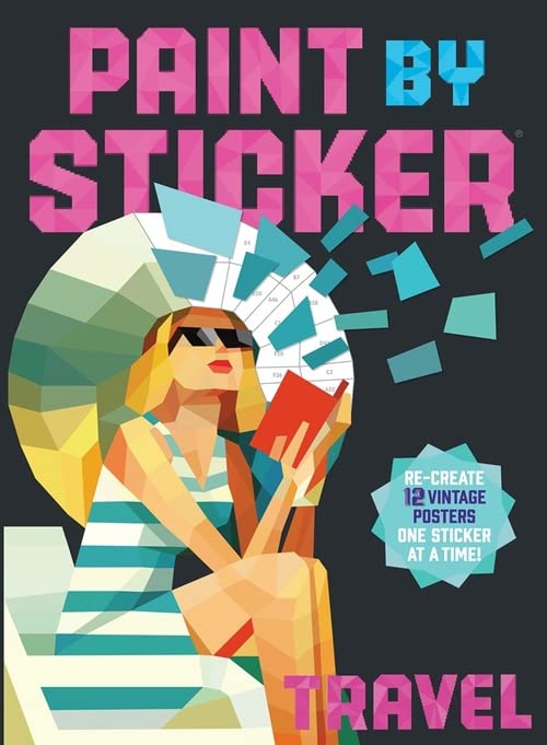 Paint by Sticker: Travel: Re-Create 12 Vintage Posters One Sticker at a Time! -- Workman Publishing - Paperback