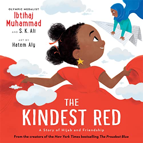 The Kindest Red: A Story of Hijab and Friendship -- Ibtihaj Muhammad, Hardcover