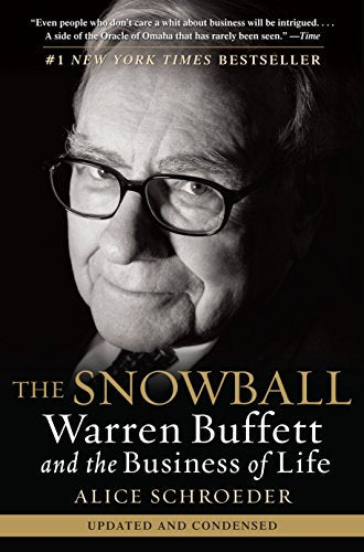 The Snowball: Warren Buffett and the Business of Life -- Alice Schroeder, Paperback