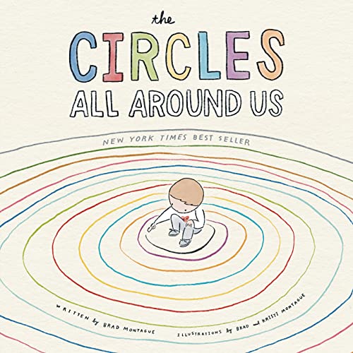 The Circles All Around Us -- Brad Montague, Hardcover