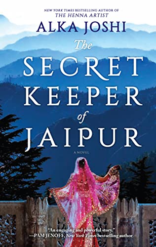 The Secret Keeper of Jaipur: A Novel from the Bestselling Author of the Henna Artist -- Alka Joshi, Paperback