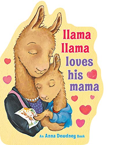Llama Llama Loves His Mama -- Anna Dewdney - Board Book