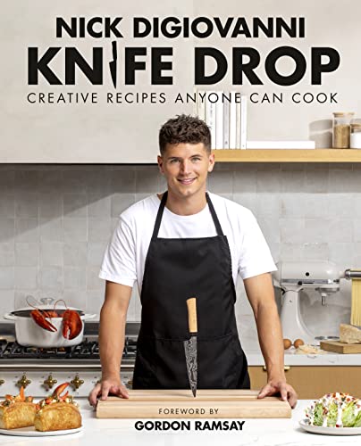 Knife Drop: Creative Recipes Anyone Can Cook -- Nick DiGiovanni - Hardcover