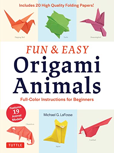 Fun & Easy Origami Animals: Full-Color Instructions for Beginners (Includes 20 Sheets of 6 Origami Paper) -- Michael G. Lafosse, Paperback