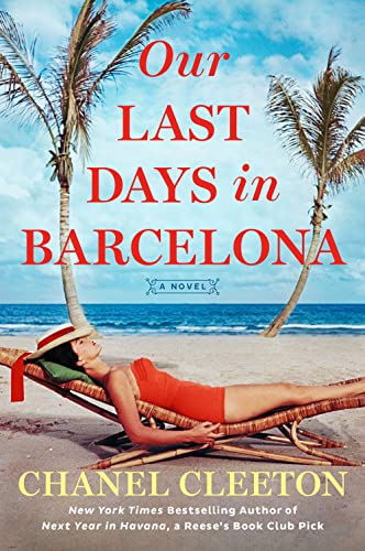 Our Last Days in Barcelona -- Chanel Cleeton - Paperback