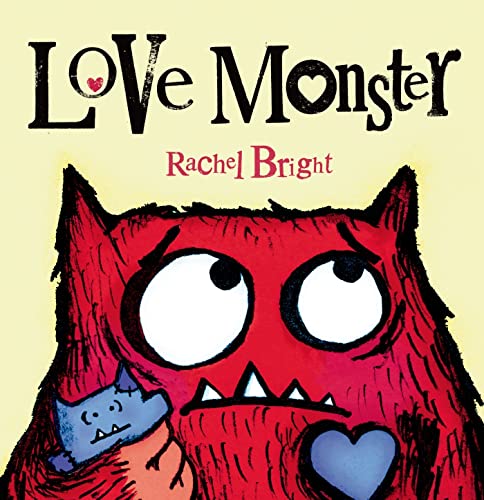 Love Monster -- Rachel Bright, Hardcover