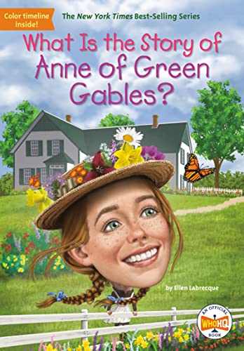 What Is the Story of Anne of Green Gables? -- Ellen Labrecque, Paperback
