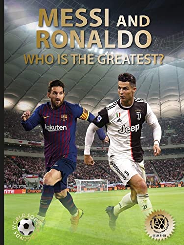 Messi and Ronaldo: Who Is the Greatest? (World Soccer Legends) -- Illugi Jökulsson, Hardcover