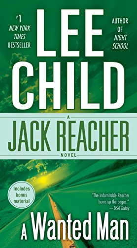 A Wanted Man (with Bonus Short Story Not a Drill): A Jack Reacher Novel -- Lee Child, Paperback