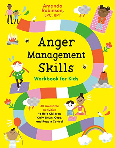 Anger Management Skills Workbook for Kids: 40 Awesome Activities to Help Children Calm Down, Cope, and Regain Control -- Amanda Robinson, Paperback