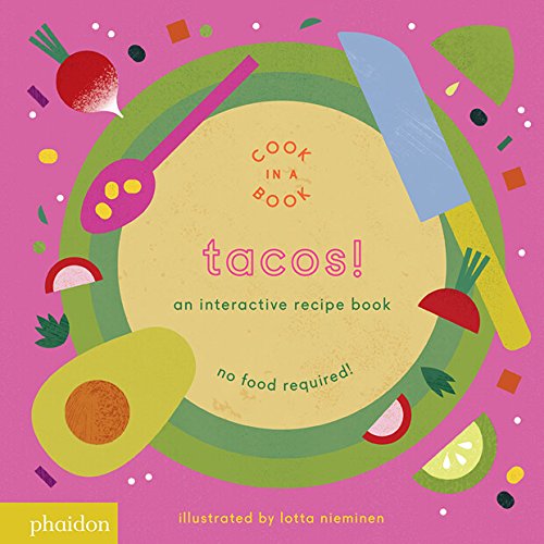 Tacos!: An Interactive Recipe Book -- Lotta Nieminen, Board Book