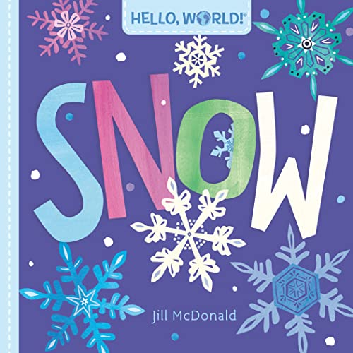 Hello, World! Snow -- Jill McDonald - Board Book