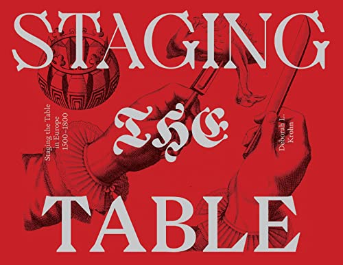 Staging the Table in Europe: 1500-1800 by Krohn, Deborah L.