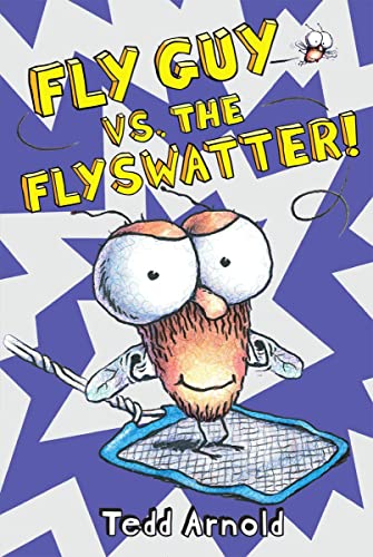 Fly Guy vs. the Flyswatter! (Fly Guy #10): Volume 10 -- Tedd Arnold - Hardcover