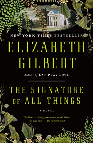The Signature of All Things -- Elizabeth Gilbert - Paperback