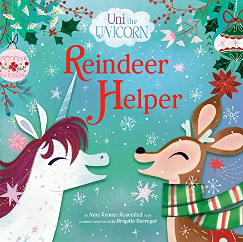 Uni the Unicorn: Reindeer Helper -- Amy Krouse Rosenthal, Hardcover