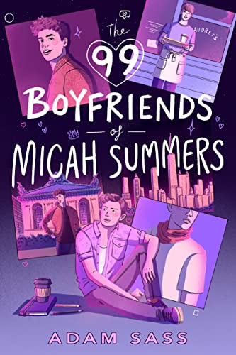 The 99 Boyfriends of Micah Summers -- Adam Sass, Hardcover