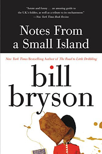 Notes from a Small Island -- Bill Bryson, Paperback