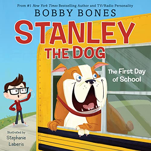 Stanley the Dog: The First Day of School -- Bobby Bones - Hardcover