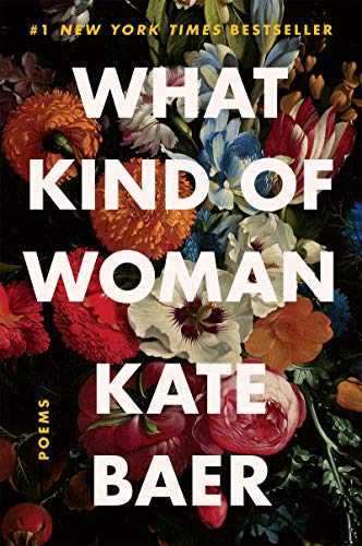 What Kind of Woman: Poems -- Kate Baer, Paperback