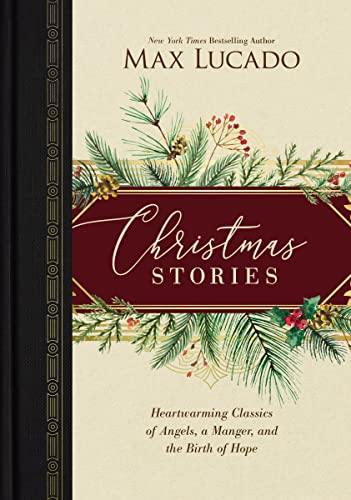 Christmas Stories: Heartwarming Classics of Angels, a Manger, and the Birth of Hope /]Cmax Lucado -- Max Lucado, Hardcover