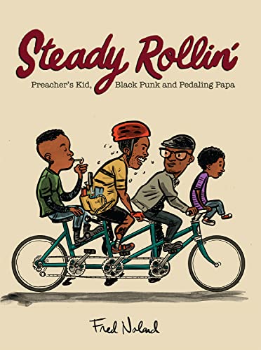 Steady Rollin': Preacher's Kid, Black Punk, and Pedaling Papa: Preacher's Kid, Black Punk, and Pedaling Papa by Noland, Fred