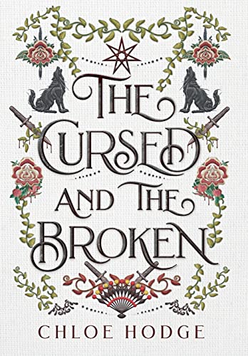 The Cursed and the Broken -- Chloe Hodge, Hardcover