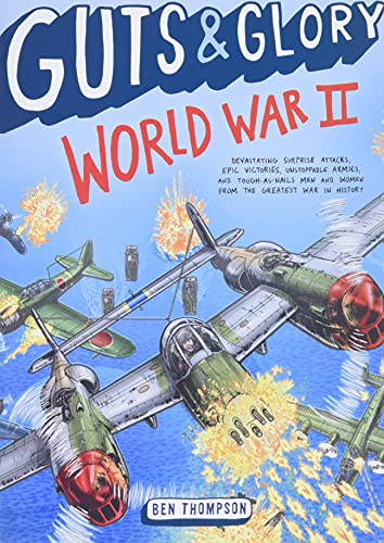 Guts & Glory: World War II -- Ben Thompson, Paperback