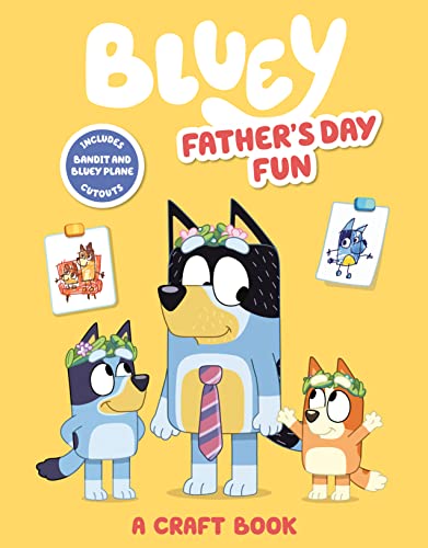 Bluey: Father's Day Fun: A Craft Book -- Penguin Young Readers Licenses, Paperback
