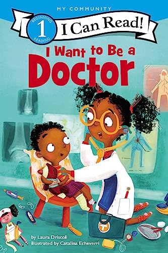 I Want to Be a Doctor -- Laura Driscoll, Paperback