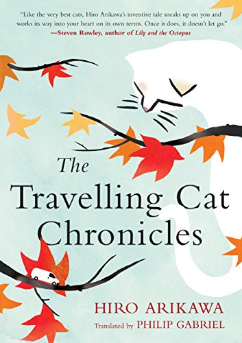The Travelling Cat Chronicles -- Hiro Arikawa, Hardcover