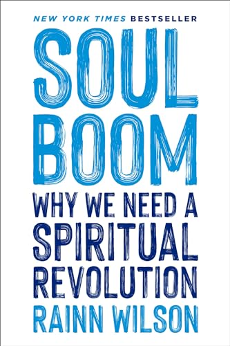 Soul Boom: Why We Need a Spiritual Revolution by Wilson, Rainn