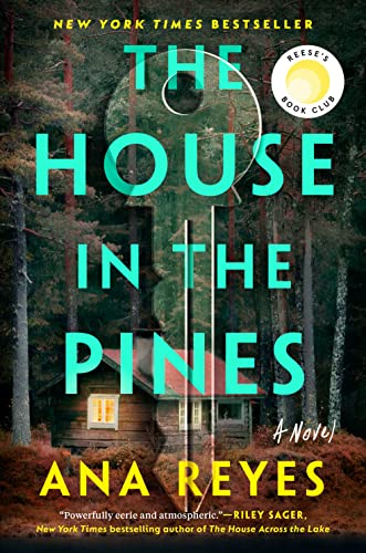 The House in the Pines: Reese's Book Club (a Novel) -- Ana Reyes - Hardcover