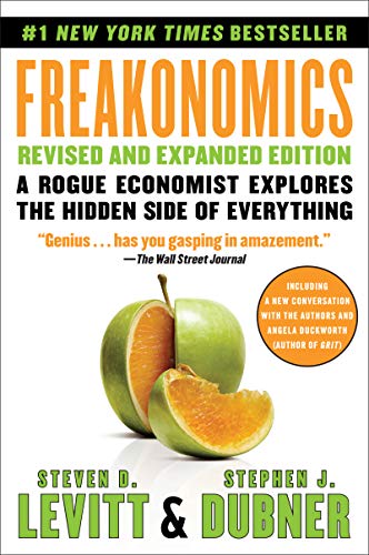 Freakonomics: A Rogue Economist Explores the Hidden Side of Everything -- Steven D. Levitt - Paperback