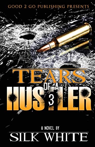 Tears of a Hustler PT 3 -- Silk White, Paperback