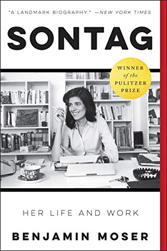 Sontag: Her Life and Work -- Benjamin Moser, Paperback