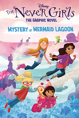 Mystery at Mermaid Lagoon (Disney the Never Girls: Graphic Novel #1) -- Random House Disney - Hardcover