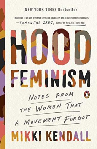 Hood Feminism: Notes from the Women That a Movement Forgot -- Mikki Kendall, Paperback
