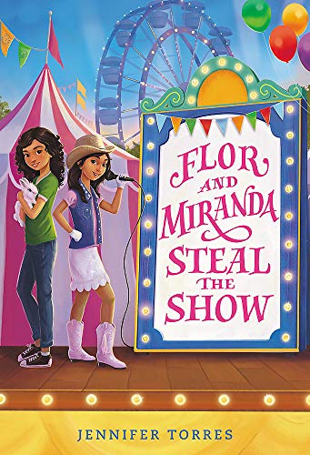 Flor and Miranda Steal the Show -- Jennifer Torres, Paperback