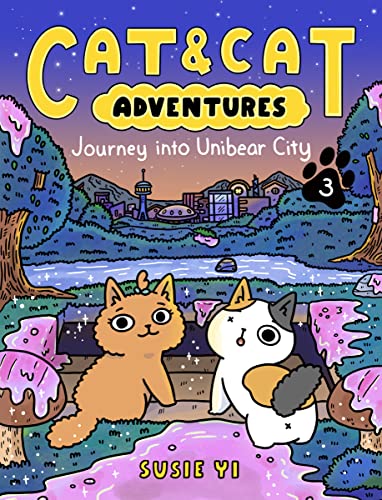 Cat & Cat Adventures: Journey Into Unibear City -- Susie Yi - Paperback