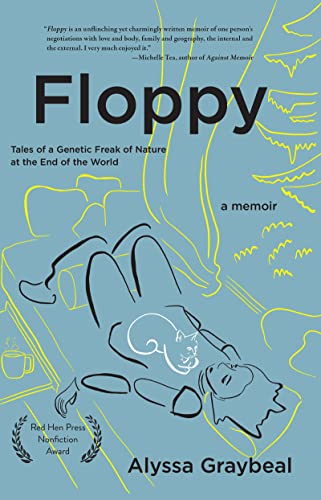 Floppy: Tales of a Genetic Freak of Nature at the End of the World by Graybeal, Alyssa
