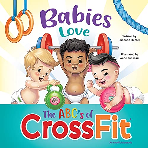Babies Love the ABCs of CrossFit -- Shannon Hunter - Paperback